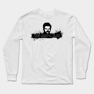 Clear alcohol is for rich women Long Sleeve T-Shirt